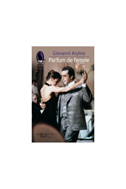 Editura Humanitas Fiction Parfum de femeie, Giovanni Arpino