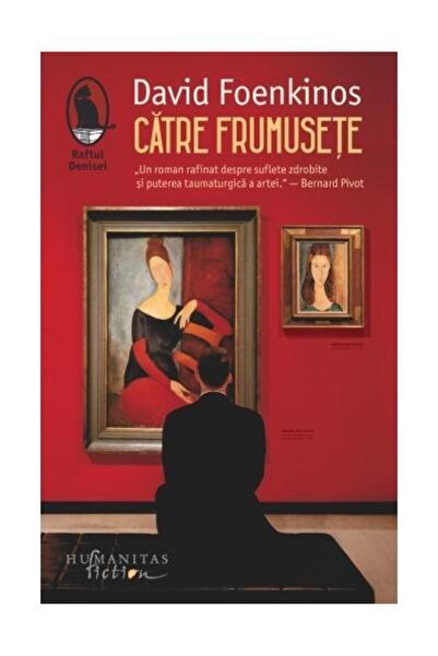 Editura Humanitas Fiction Catre frumusete, David Foenkinos