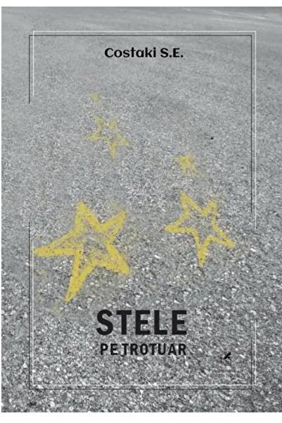 Editura Cartea Romaneasca Educational Stele pe trotuar, Costaki S. E.