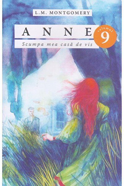 Editura Predania Anne. Scumpa mea casa de vis. Volumul 9, Lucy Maud