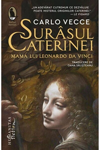 Editura Humanitas Fiction Surasul Caterinei. Mama lui Leonardo da Vinci, Car