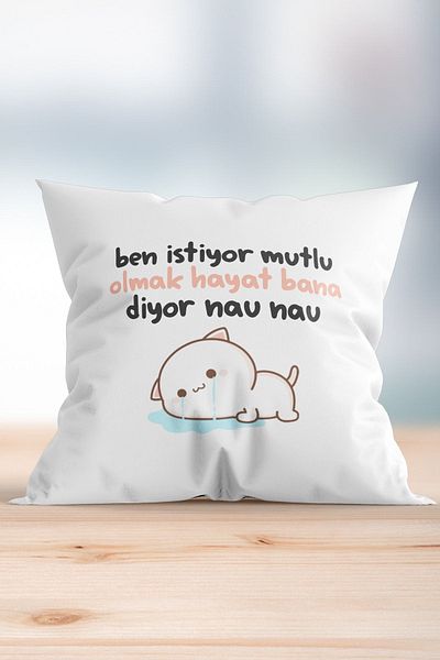 ÇELİKLER HEDİYE I Want to Be Happy Life Says Me Nau Nau Printed Pillow