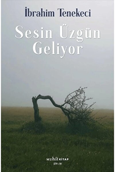 Muhit Kitap Sesin Üzgün Geliyor İbrahim Tenekeci Kitabı 56 Sayfa Muhit Kitap