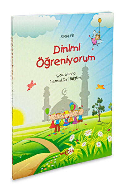 Akçağ Yayınları Dinimi Öğreniyorum - Çocuklara Temel Dini Bilgiler - Sırrı Er