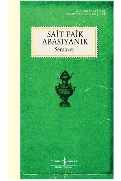 TÜRKİYE İŞ BANKASI KÜLTÜR YAYINLARI Semaver (KARTON KAPAK)- Sait Faik Abasıyanık