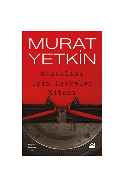 Doğan Kitap - Meraklısı Için Darbeler Kitabı / Murat Yetkin