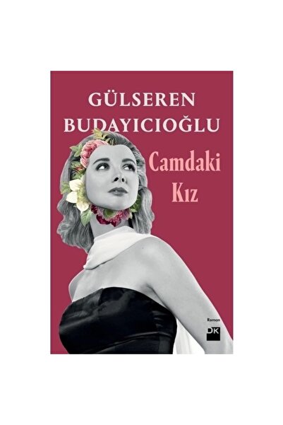Doğan Kitap Camdaki Kız - Gülseren Budayıcıoğlu