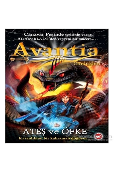 Beyaz Balina Yayınları Avantia Günlükleri - 4 Ateş Ve Öfke