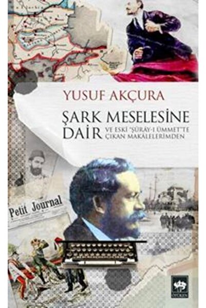 Ötüken Neşriyat Şark Meselesine Dair Yusuf Akçura