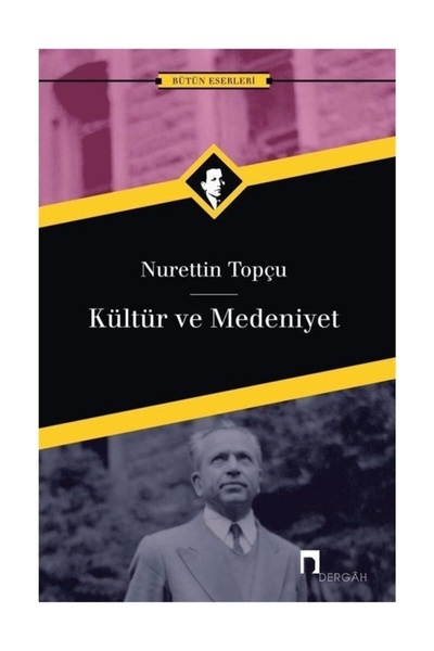 Timaş Yayınları Kültür Ve Medeniyet - Nurettin Topçu