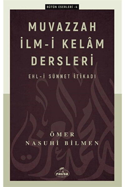Ravza Yayınları Muvazzah Ilmi Kelam Dersleri Ehli Sünnet Itikadı - Ömer Nasuh...