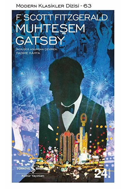TÜRKİYE İŞ BANKASI KÜLTÜR YAYINLARI Muhteşem Gatsby - Francis Scott Fitzgeral...