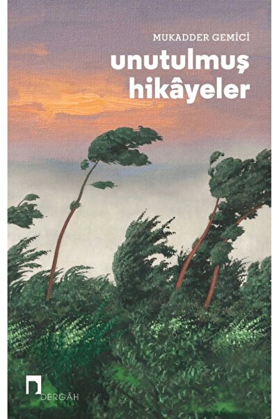 Dergah Yayınları Unutulmuş Hikayeler / Mukadder Gemici / Dergah Yayınları / 9...