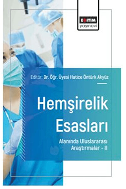 Eğitim Yayınevi Hemşirelik Esasları Alanında Uluslararası Araştırmalar – II / 9786253852054