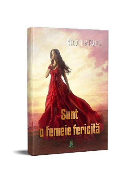 Editura Berg Sunt o femeie fericita, Nicoleta Baciu