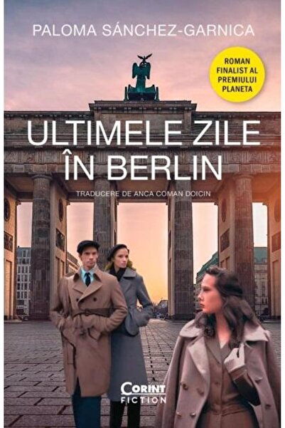 Editura Corint Ultimele zile in Berlin, Paloma Sanchez-Garnica