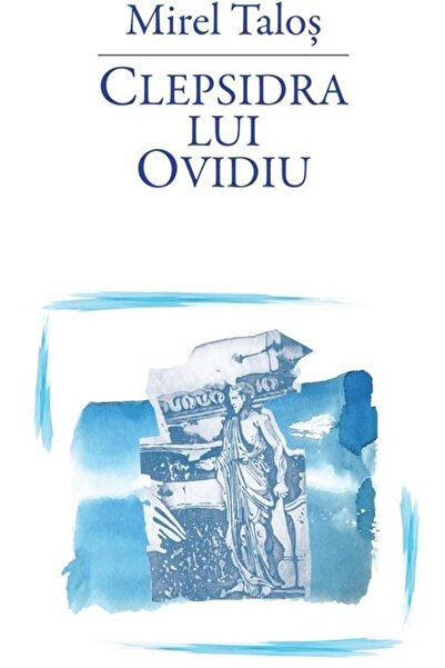 Editura Rao Books Clepsidra lui Ovidiu, Mirel Talos