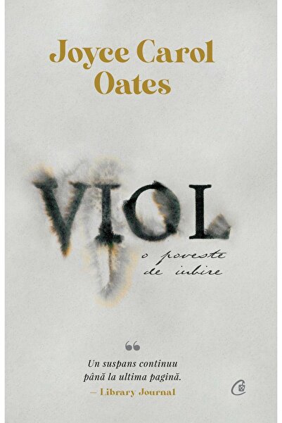 Editura Curtea Veche Viol. O poveste de iubire, Joyce Carol Oates