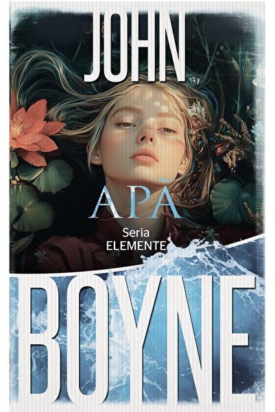 Editura Rao Books Apa. Seria Elemente, John Boyne