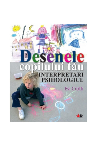 Editura Litera Desenele Copilului Tau. Interpretari Psihologice