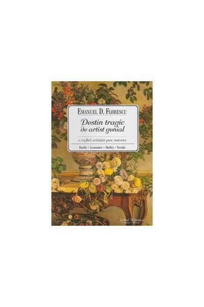Editura Scrisul Romanesc Destin tragic de artist genial. O replica artistic