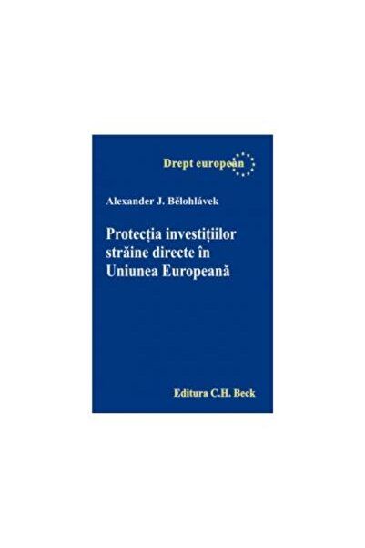 Editura CH Beck Protectia investitiilor straine directe in Uniunea