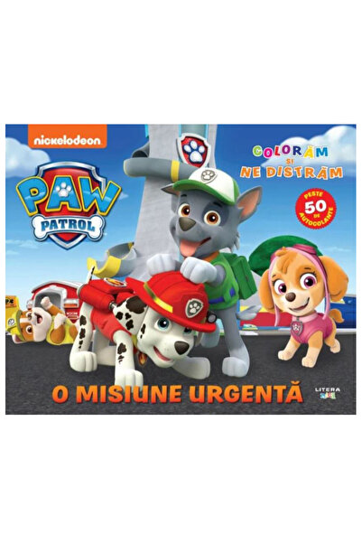 Editura Litera PATRULA CATELUSILOR. O misiune urgenta. Coloram si ne distram