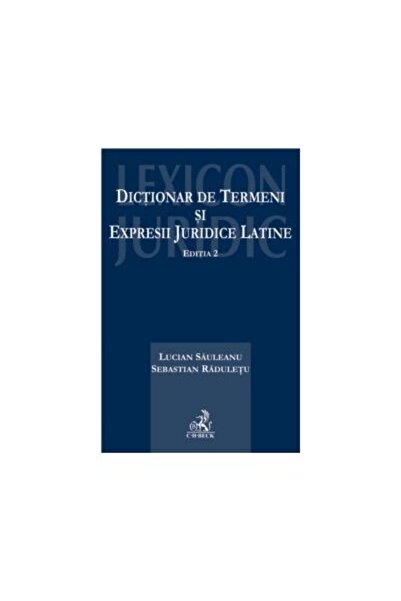 Editura CH Beck Dictionar de termeni si expresii juridice latine.