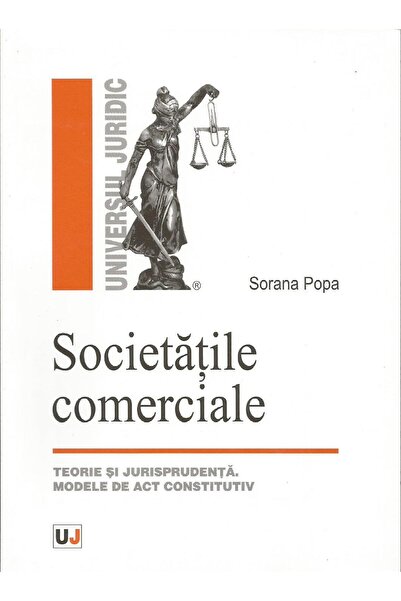 Editura Universul Juridic SOCIETATILE COMERCIALE - Teorie si jurisprudenta.