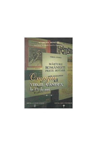 Editura Academiei Romane Omagiu Virgil Candea la 75 de ani, II