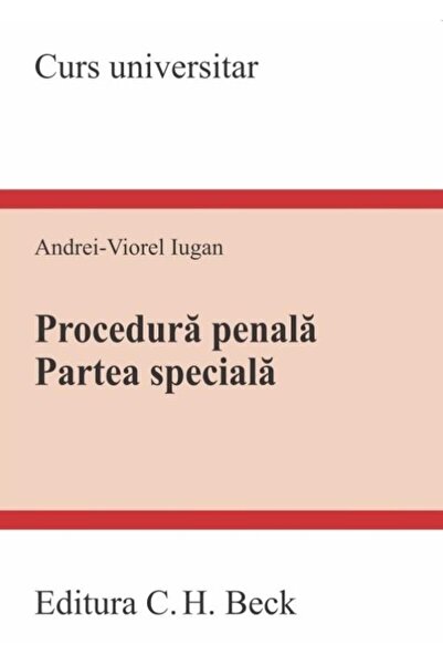 Editura CH Beck Procedura penala. Partea speciala, Andrei Viorel I
