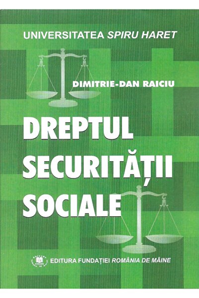 Editura Fundatia Romania de Maine Dreptul securitatii sociale, Dimitrie-Dan R...
