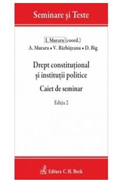 Editura CH Beck Drept constitutional si institutii politice. Caiet