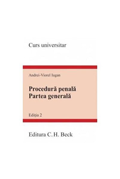 Editura CH Beck Procedura penala. Partea generala. Editia a II-a,