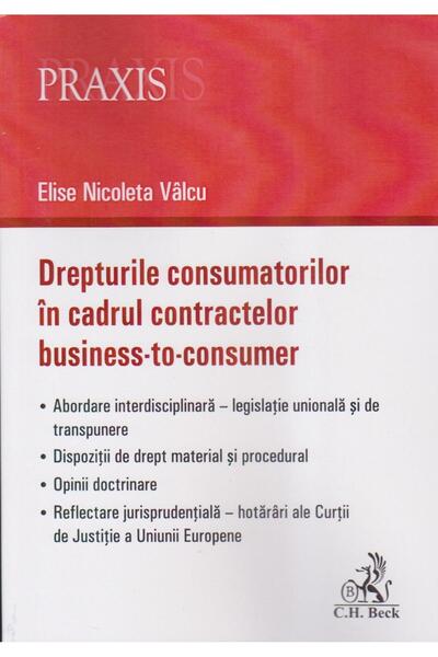 Editura CH Beck Drepturile consumatorilor in cadrul contractelor b