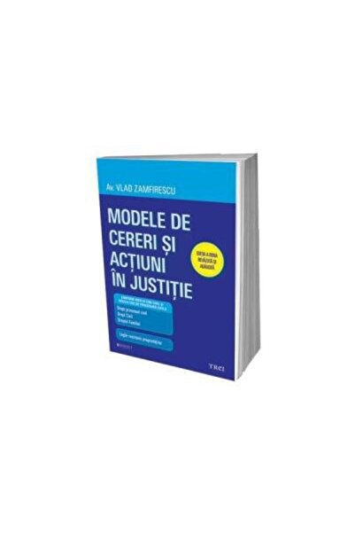 Editura Trei Modele de cereri si actiuni in justitie. Editia a