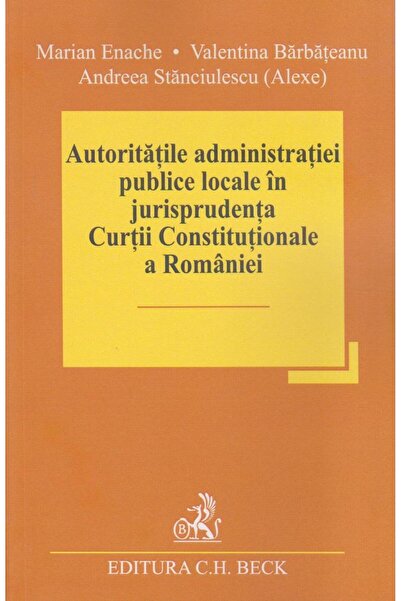 Editura CH Beck Autoritatile administratiei publice locale in juri