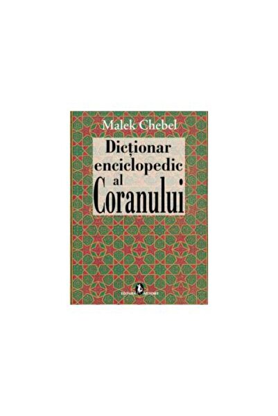 Editura Artemis Dictionar enciclopedic al Coranului, Malek Chebel