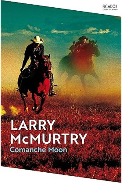 Picador Comanche Moon 2: (Picador Collection) Paperback2025 by Larry McMurtry