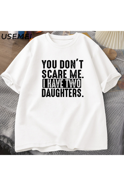 Tarzsokak Забавен подарък за Деня на бащата от дъщерите Тениска за мъже Не ме...