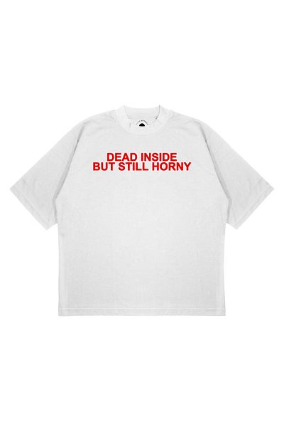 TRAGEDY Unisex Oversize Dead Inside but Still Horny Printed T-Shirt