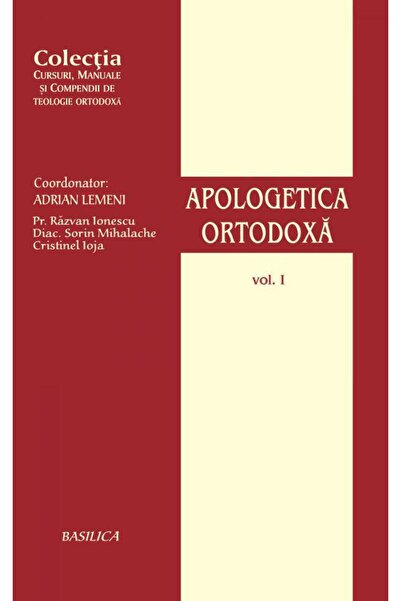 Editura Basilica a Patriarhiei Romane Apologetica Ortodoxa. Volumul I, Razvan...