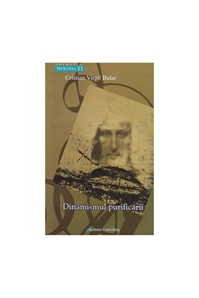 Editura Galaxia Gutenberg Dinamismul purificarii, Cristian Virgil Bulai