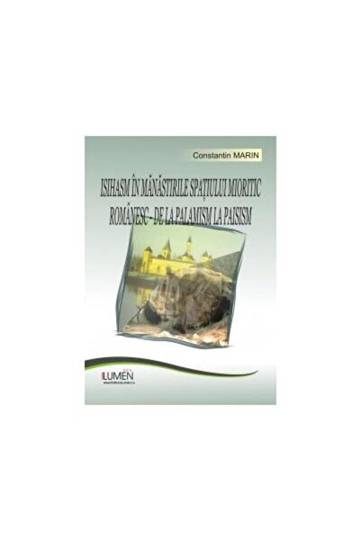 Editura Lumen Isihasm in manastirile spatiului mioritic romanesc