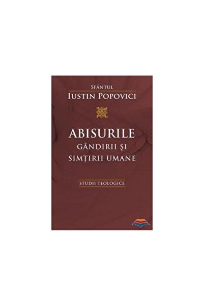 Editura Sophia Abisurile gandirii si simtirii umane. Studii teolo