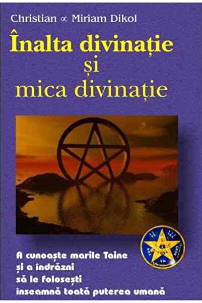 Editura Antet Inalta divinatie si mica divinatie, C. Dikol