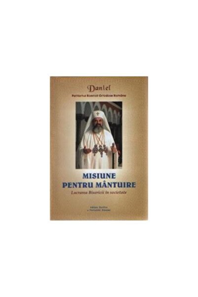 Editura Basilica a Patriarhiei Romane Misiune Pentru Mantuire. Lucrarea Biser...