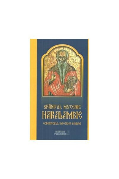 Editura Meteor Press Sfantul Mucenic Haralambie - Ocrotitorul impotriva