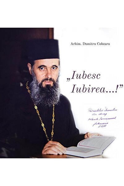 Editura Renasterea Iubesc iubirea...!, Arhim. Dumitru Cobzaru