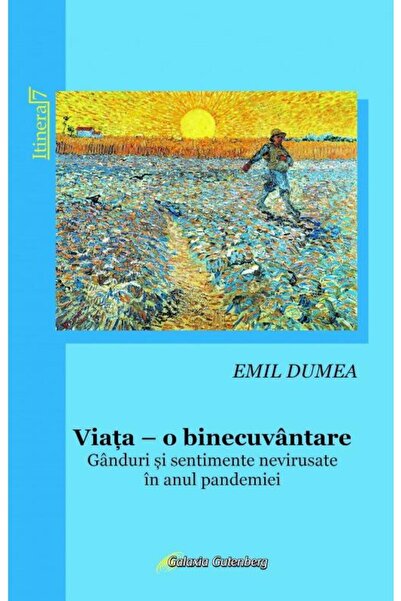Editura Galaxia Gutenberg Viata, o binecuvantare. Ganduri si sentimente nevi